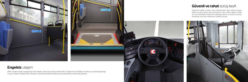 ATAK için özel tasarlanan ergonomik gösterge paneli ve konsol, yolculuk esnasında sürücüye maksimum rahatlık sunuyor.