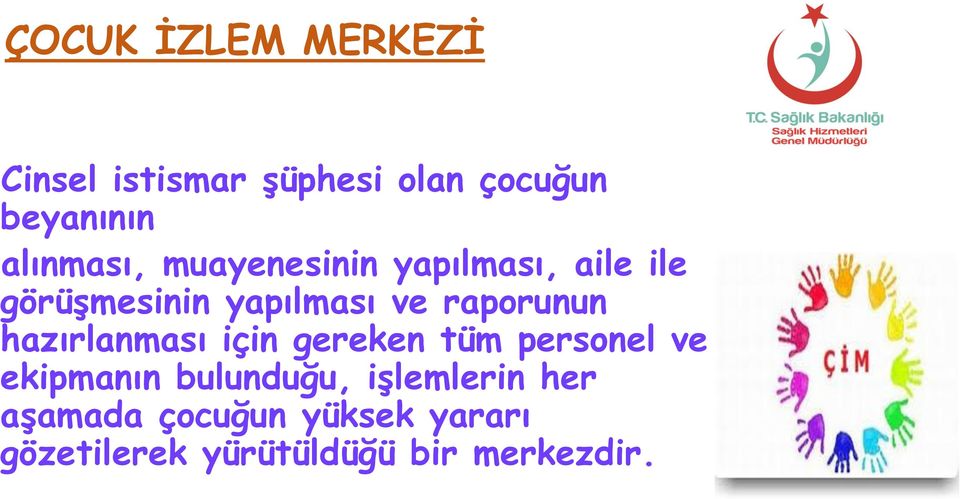 raporunun hazırlanması için gereken tüm personel ve ekipmanın bulunduğu,