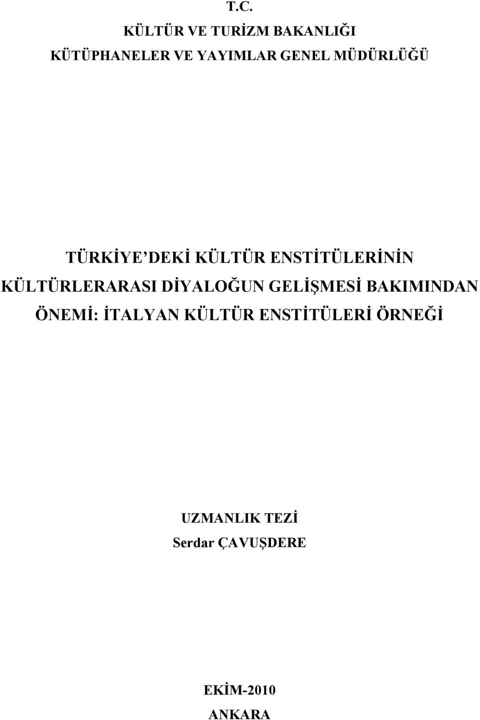 KÜLTÜRLERARASI DİYALOĞUN GELİŞMESİ BAKIMINDAN ÖNEMİ: İTALYAN