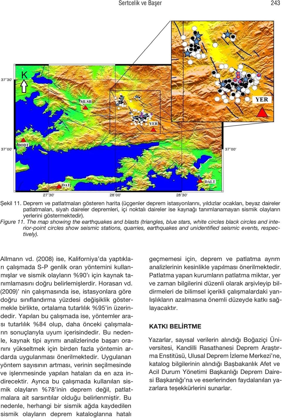 sismik olayların yerlerini göstermektedir). Figure 11.