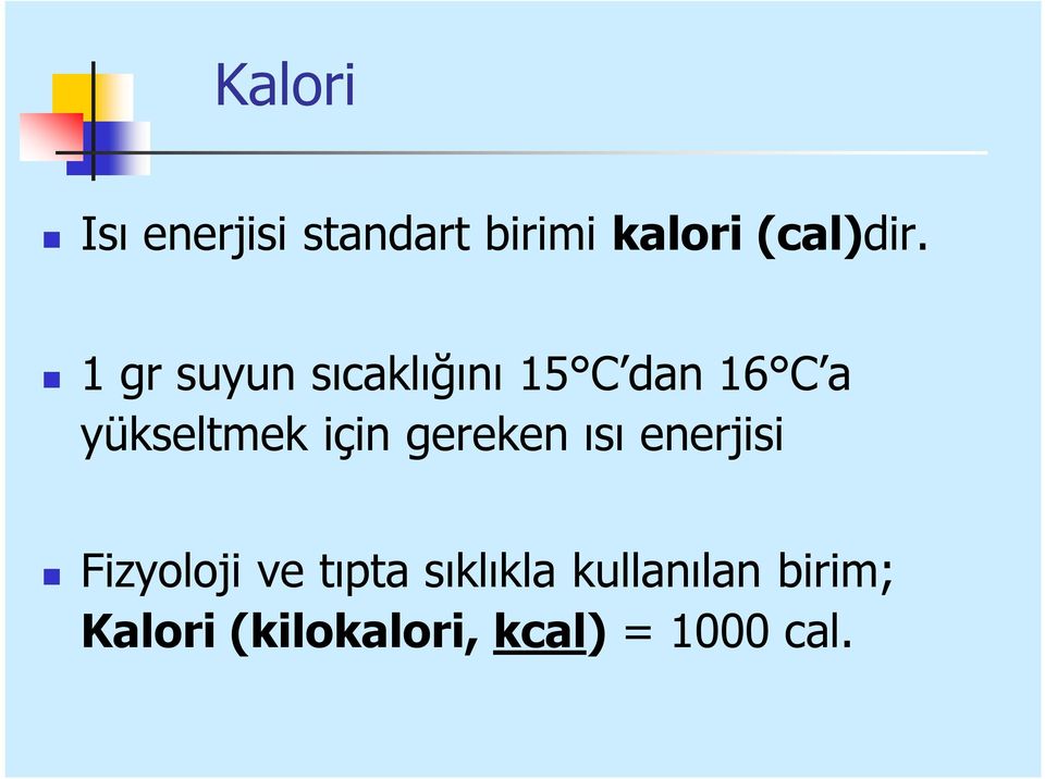 için gereken ısı enerjisi Fizyoloji ve tıpta