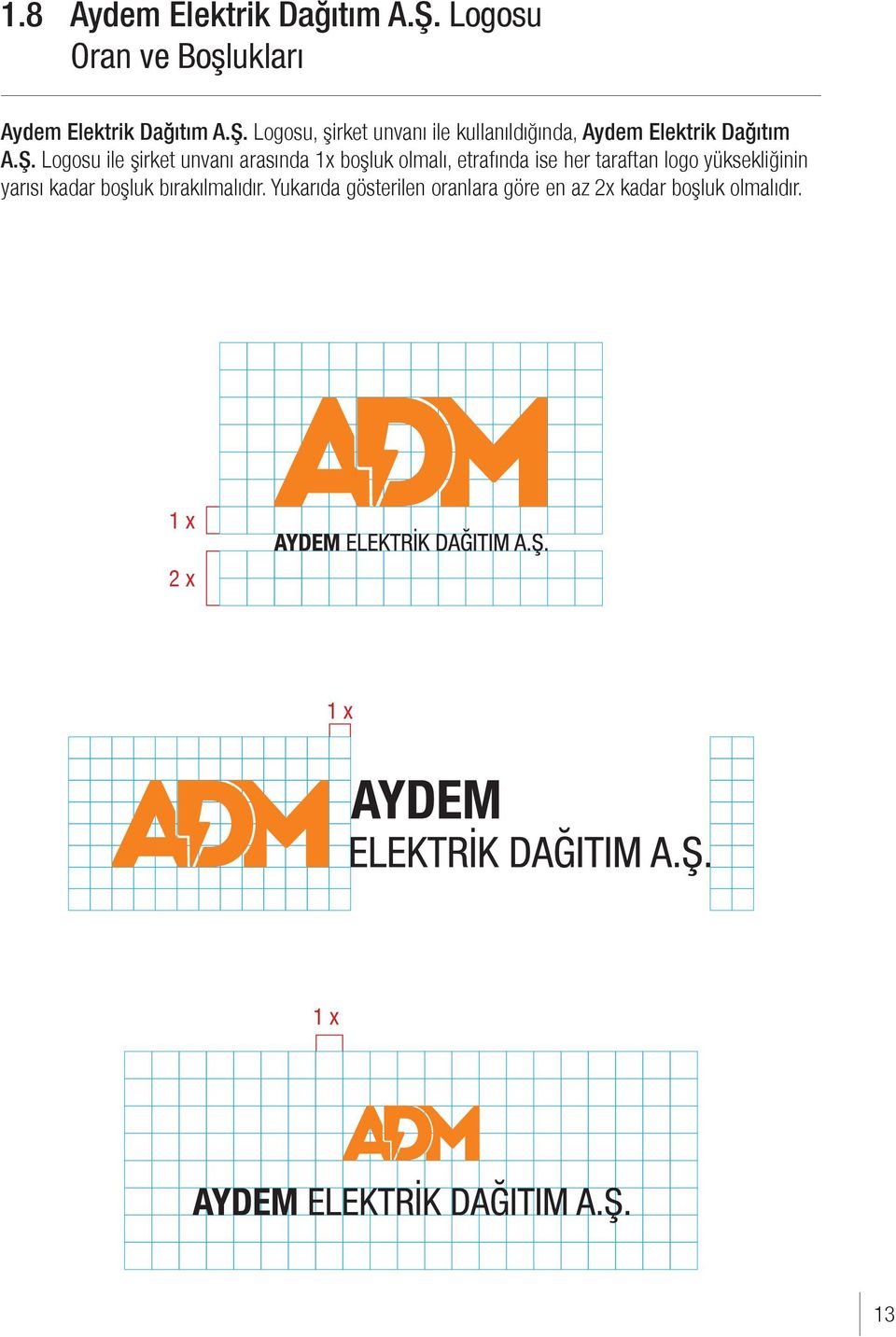 Logosu, şirket unvanı ile kullanıldığında, Aydem Elektrik Dağıtım A.Ş.