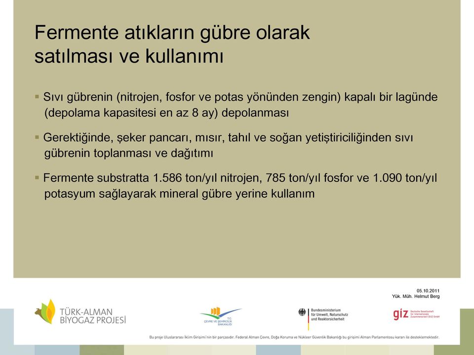 pancarı, mısır, tahıl ve soğan yetiştiriciliğinden sıvı gübrenin toplanması ve dağıtımı Fermente