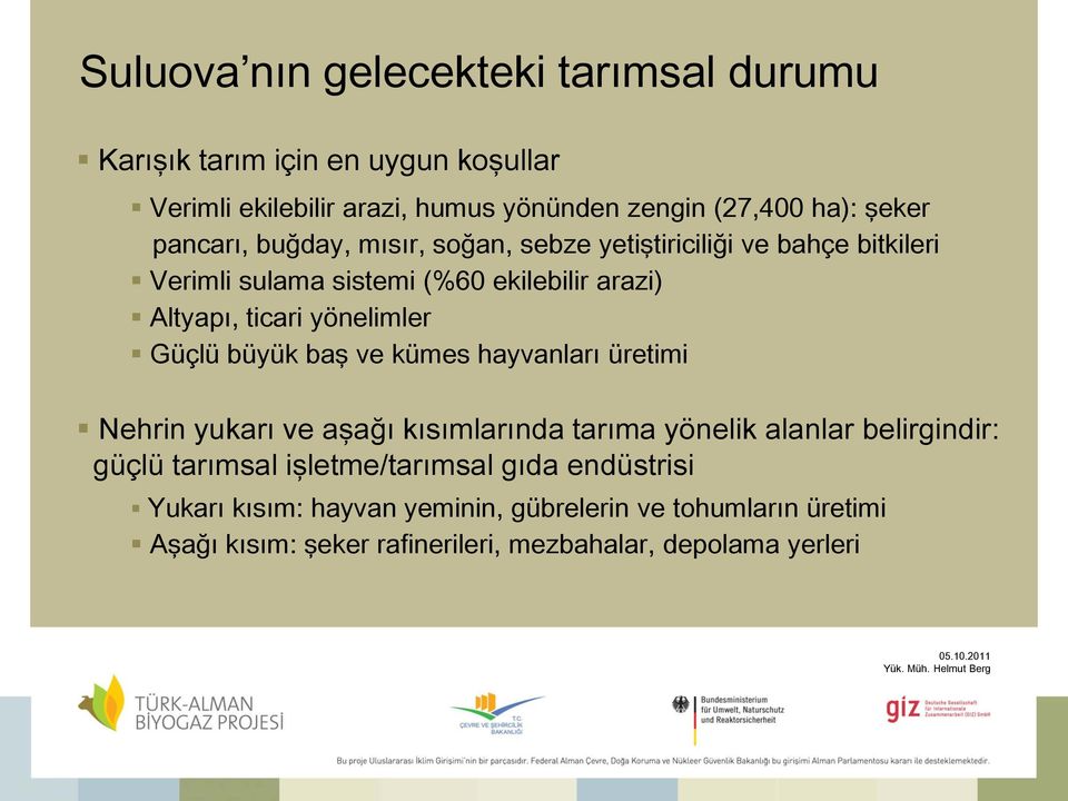 Güçlü büyük baş ve kümes hayvanları üretimi Nehrin yukarı ve aşağı kısımlarında tarıma yönelik alanlar belirgindir: güçlü tarımsal