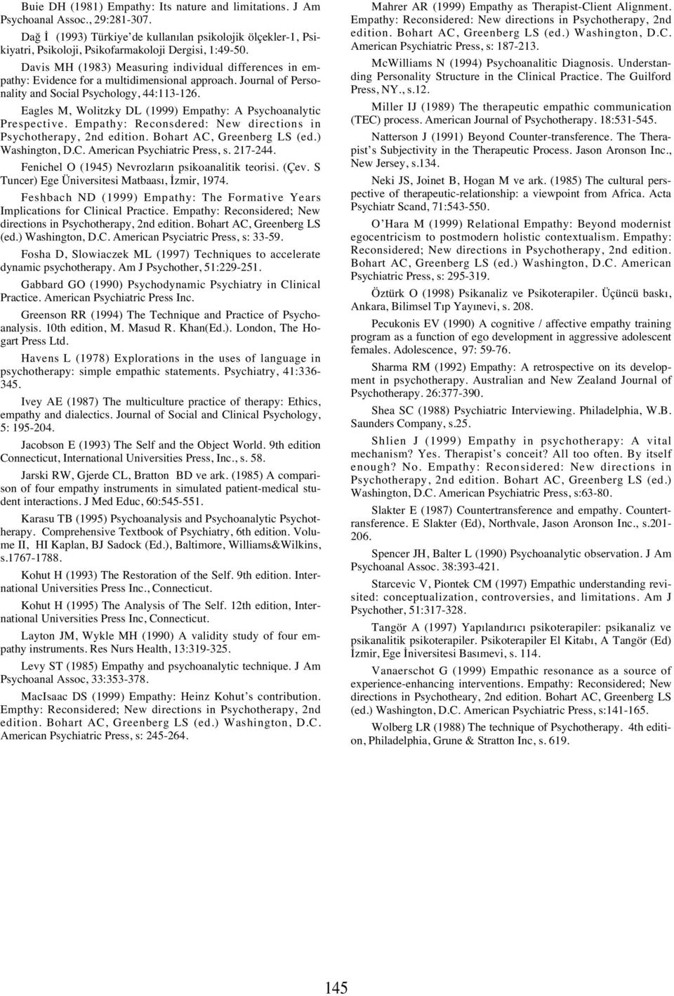 Davis MH (1983) Measuring individual differences in empathy: Evidence for a multidimensional approach. Journal of Personality and Social Psychology, 44:113-126.