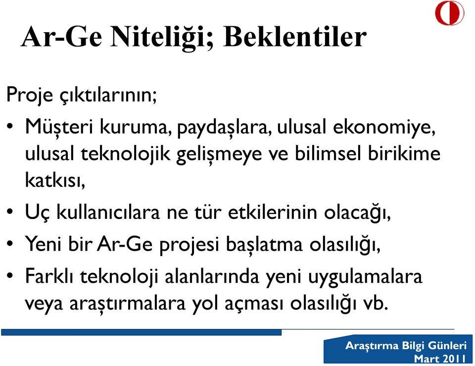 kullanıcılara ne tür etkilerinin olacağı, Yeni bir Ar-Ge projesi bașlatma