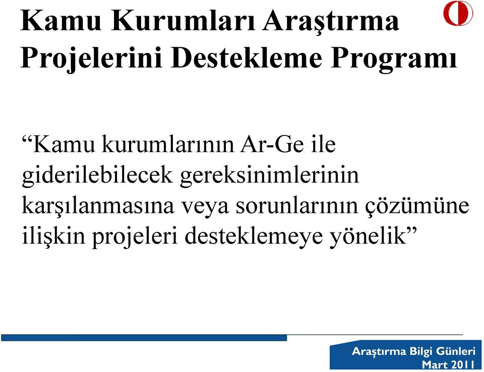 giderilebilecek gereksinimlerinin karşılanmasına