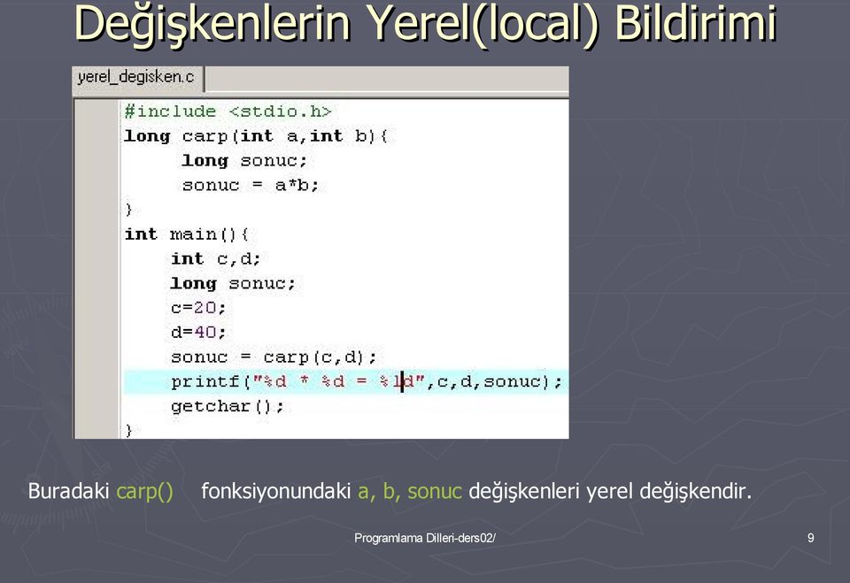 fonksiyonundaki a, b, sonuc