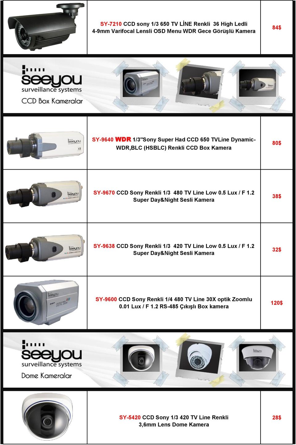 2 Super Day&Night Sesli Kamera 38$ SY-9638 CCD Sony Renkli 1/3 420 TV Line Low 0.5 Lux / F 1.