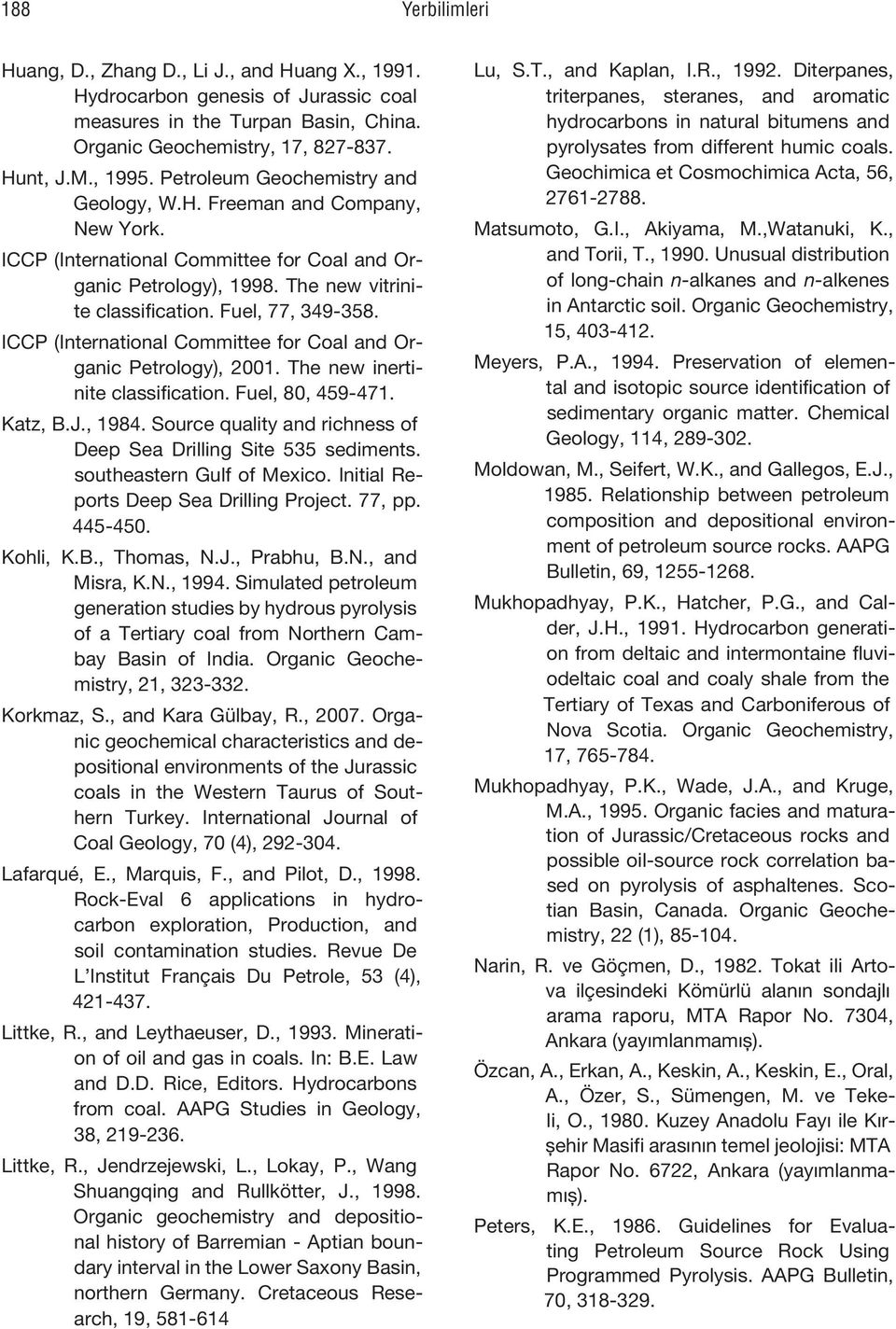 ICCP (International Committee for Coal and Organic Petrology), 21. The new inertinite classification. Fuel, 8, 459-471. Katz, B.J., 1984.