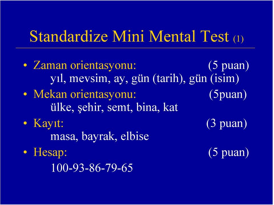 orientasyonu: (5puan) ülke, şehir, semt, bina, kat