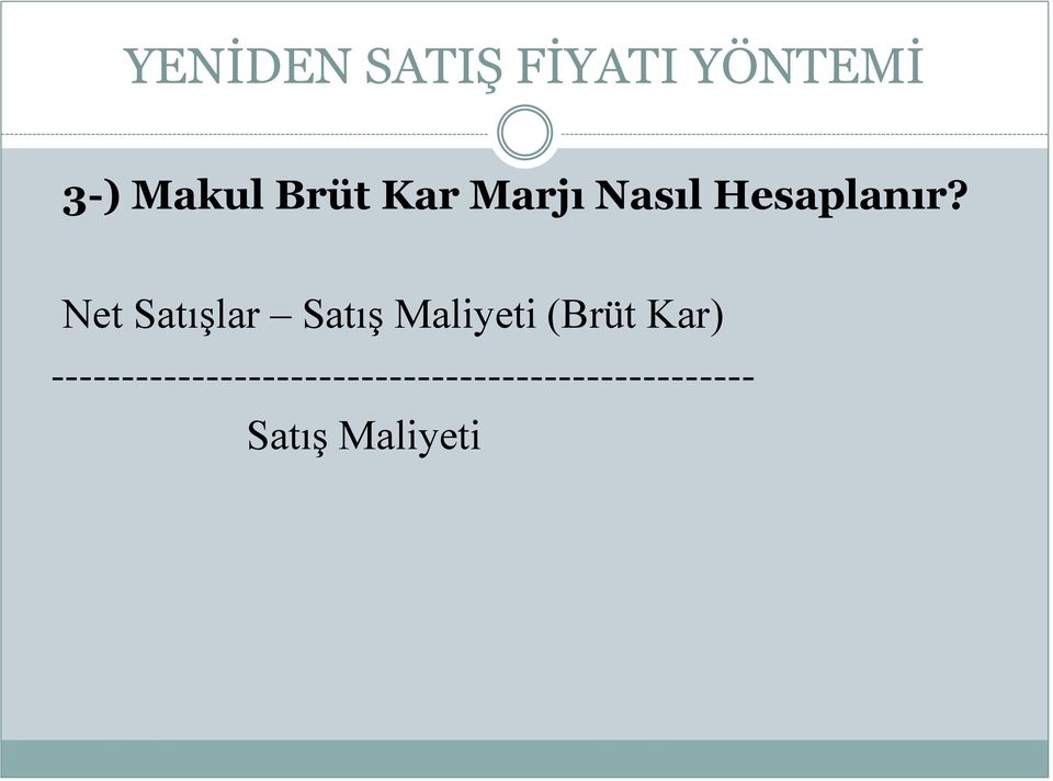 Net Satışlar Satış Maliyeti (Brüt Kar)