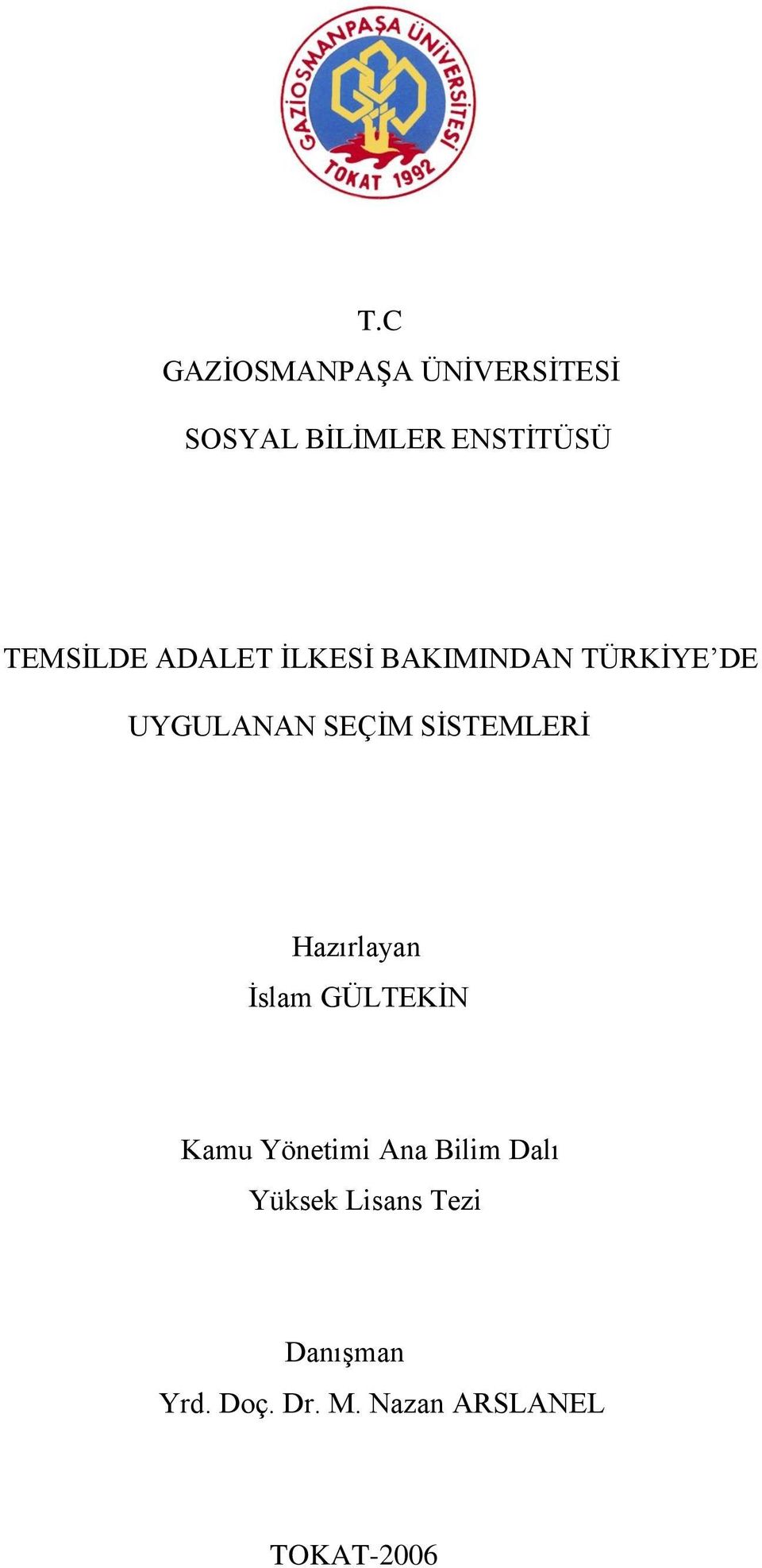 SİSTEMLERİ Hazırlayan İslam GÜLTEKİN Kamu Yönetimi Ana Bilim