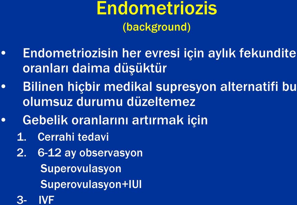 alternatifi bu olumsuz durumu düzeltemez Gebelik oranlarını artırmak