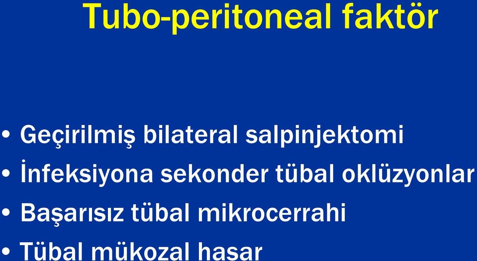 sekonder tübal oklüzyonlar BaĢarısız