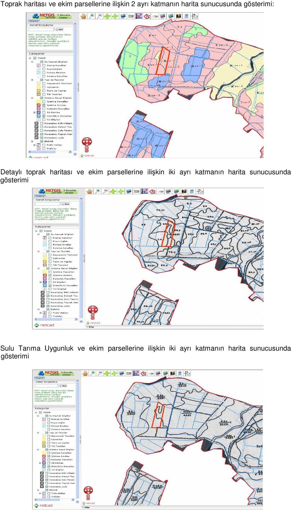 ilişkin iki ayrı katmanın harita sunucusunda gösterimi Sulu Tarıma