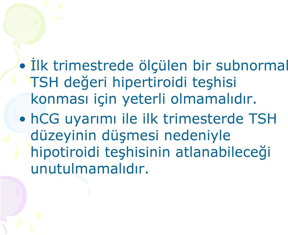 hcguyarımı ile ilk trimesterde TSH düzeyinin düşmesi