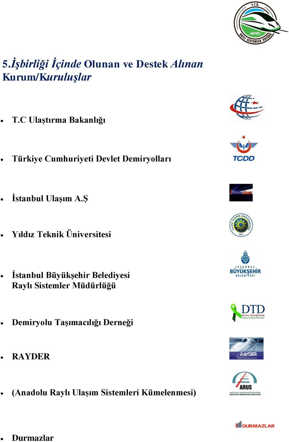 Ş Yıldız Teknik Üniversitesi İstanbul Büyükşehir Belediyesi Raylı Sistemler