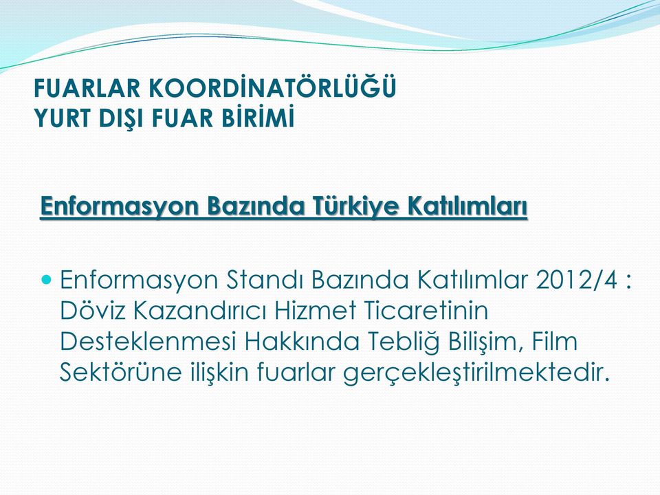 Döviz Kazandırıcı Hizmet Ticaretinin Desteklenmesi Hakkında