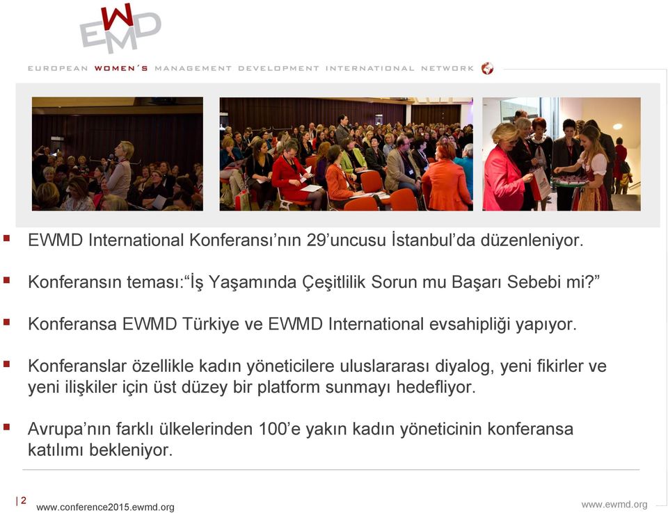 Konferansa EWMD Türkiye ve EWMD International evsahipliği yapıyor.