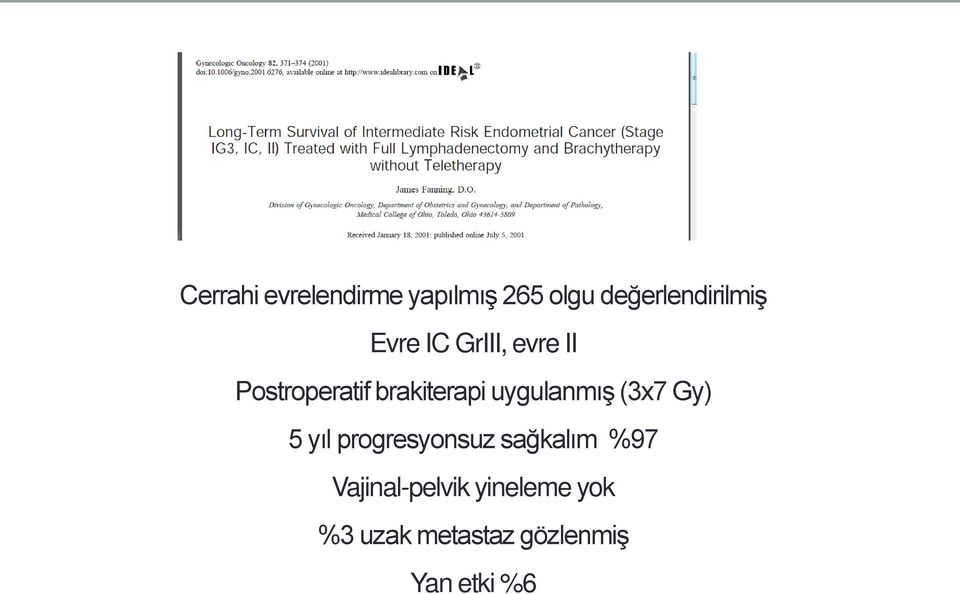 uygulanmış (3x7 Gy) 5 yıl progresyonsuz sağkalım %97