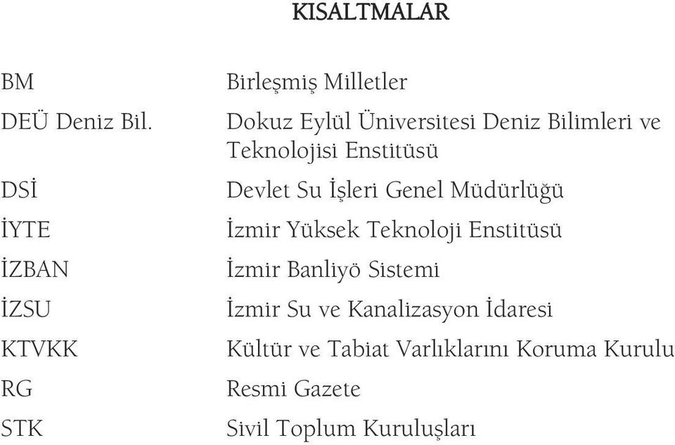 Bilimleri ve Teknolojisi Enstitüsü Devlet Su İşleri Genel Müdürlüğü İzmir Yüksek