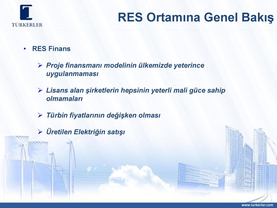 şirketlerin hepsinin yeterli mali güce sahip olmamaları