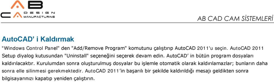 AutoCAD in bütün program dosyaları kaldırılacaktır.