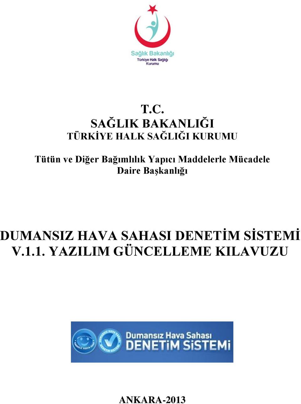 Mücadele Daire BaĢkanlığı DUMANSIZ HAVA SAHASI