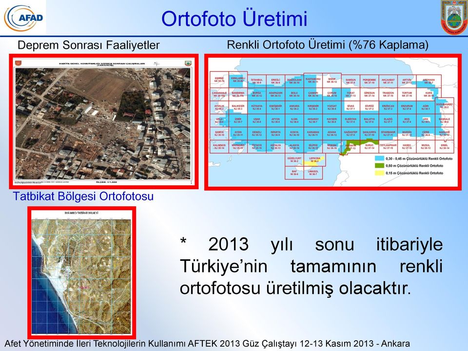 Bölgesi Ortofotosu * 2013 yılı sonu itibariyle