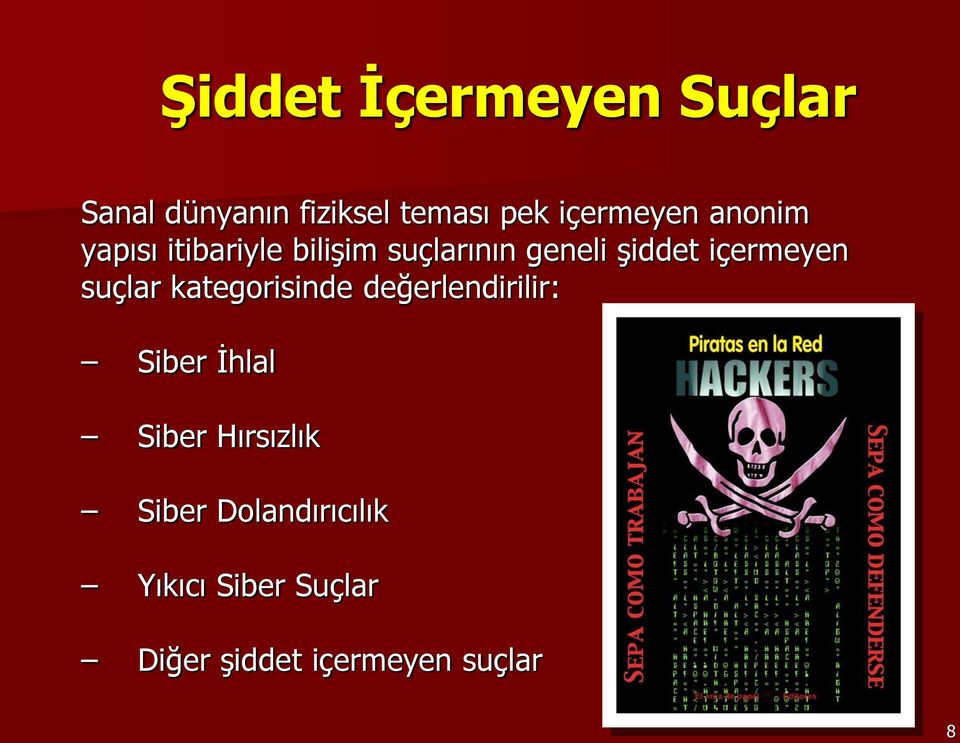 suçlar kategorisinde değerlendirilir: Siber İhlal Siber Hırsızlık