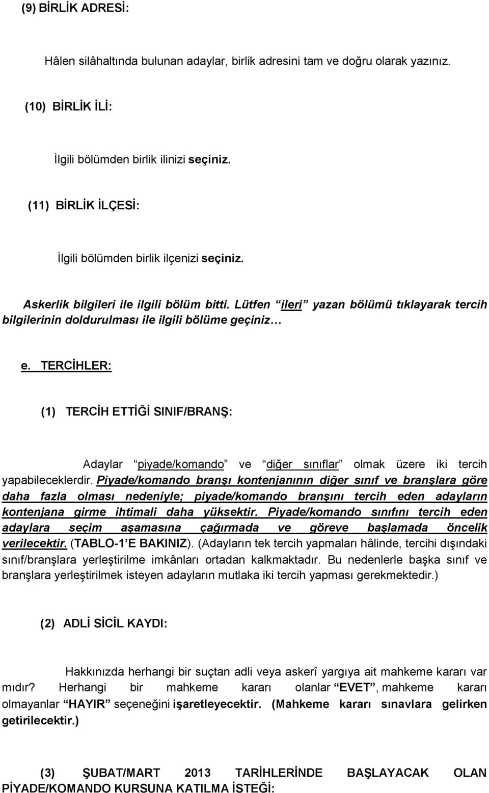 Lütfen ileri yazan bölümü tıklayarak tercih bilgilerinin doldurulması ile ilgili bölüme geçiniz e.