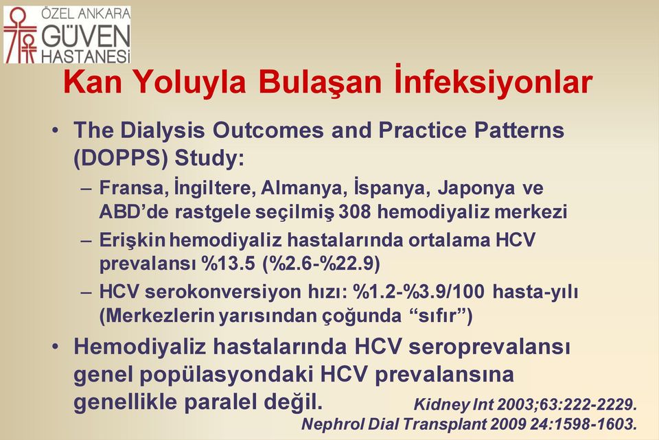 9) HCV serokonversiyon hızı: %1.2-%3.