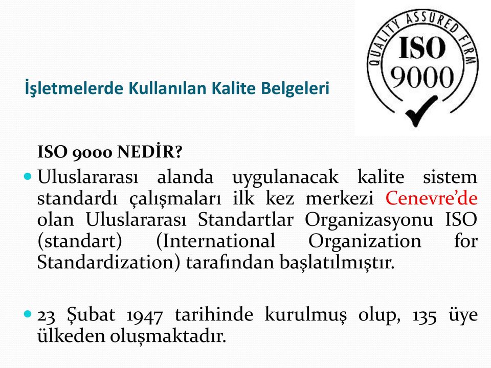 Cenevre de olan Uluslararası Standartlar Organizasyonu ISO (standart) (International