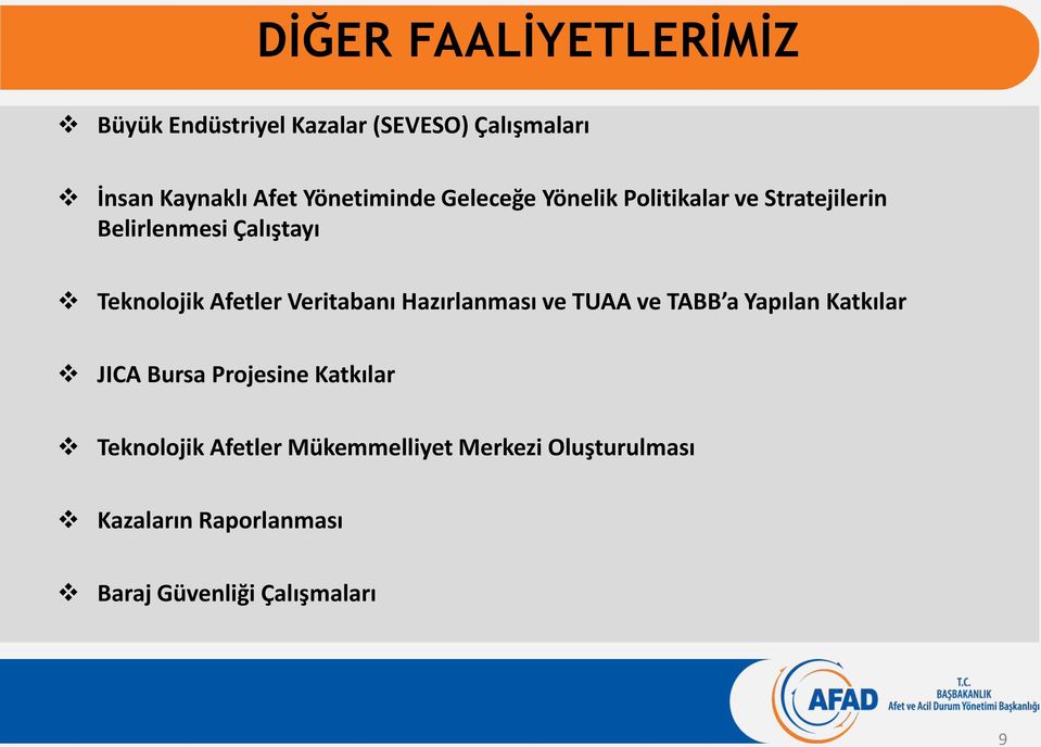 Afetler Veritabanı Hazırlanması ve TUAA ve TABB a Yapılan Katkılar JICA Bursa Projesine Katkılar