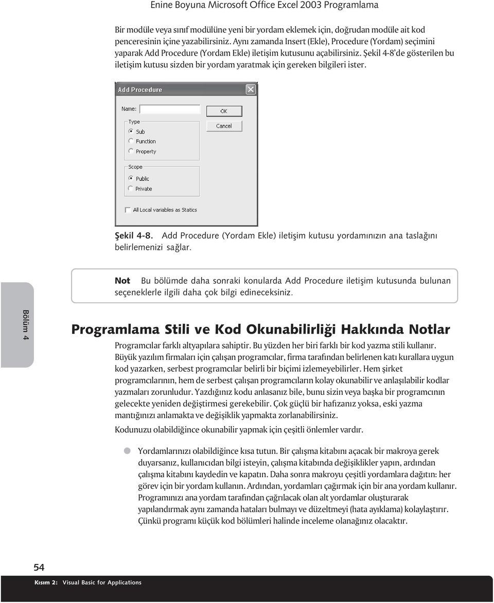 Þekil 4-8 de gösterilen bu iletiþim kutusu sizden bir yordam yaratmak için gereken bilgileri ister. Þekil 4-8.