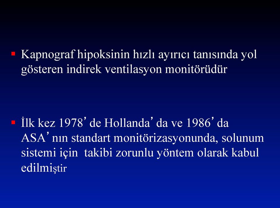 da ve 1986 da ASA nın standart monitörizasyonunda,