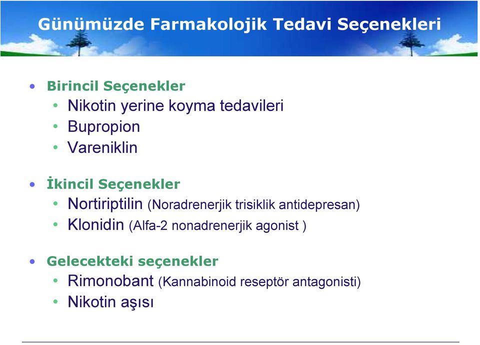 (Noradrenerjik trisiklik antidepresan) Klonidin (Alfa-2 nonadrenerjik agonist