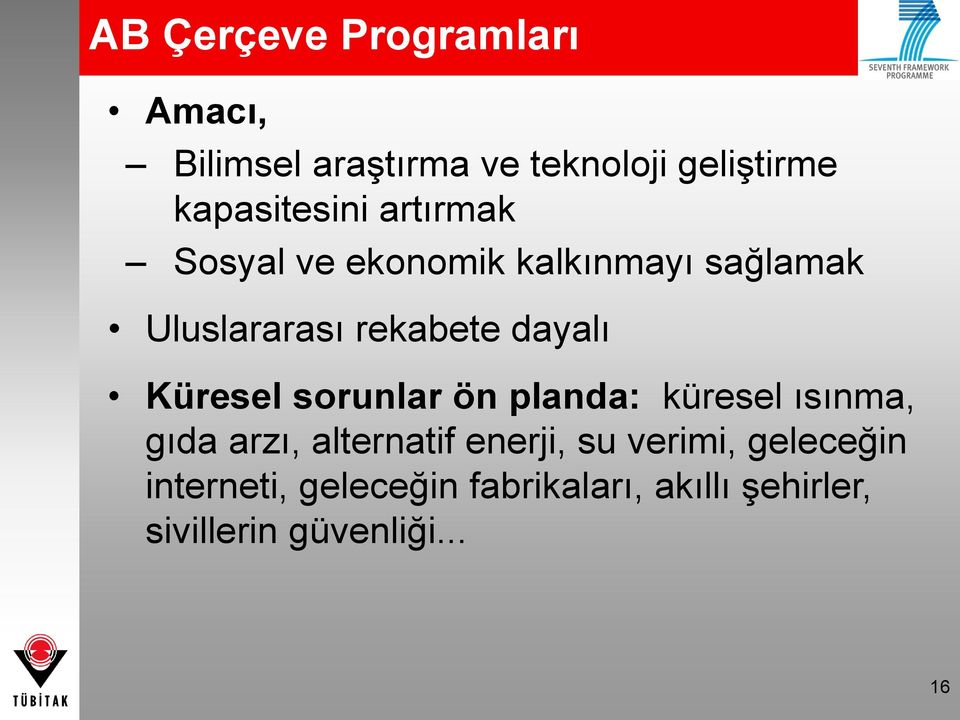 dayalı Küresel sorunlar ön planda: küresel ısınma, gıda arzı, alternatif enerji, su