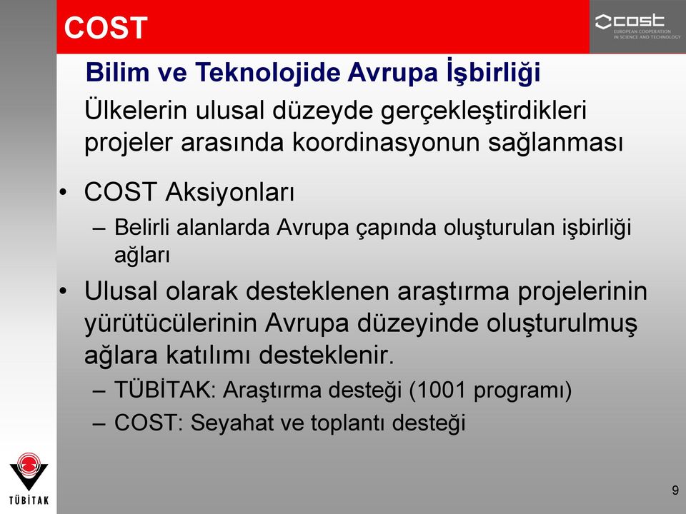 işbirliği ağları Ulusal olarak desteklenen araştırma projelerinin yürütücülerinin Avrupa düzeyinde