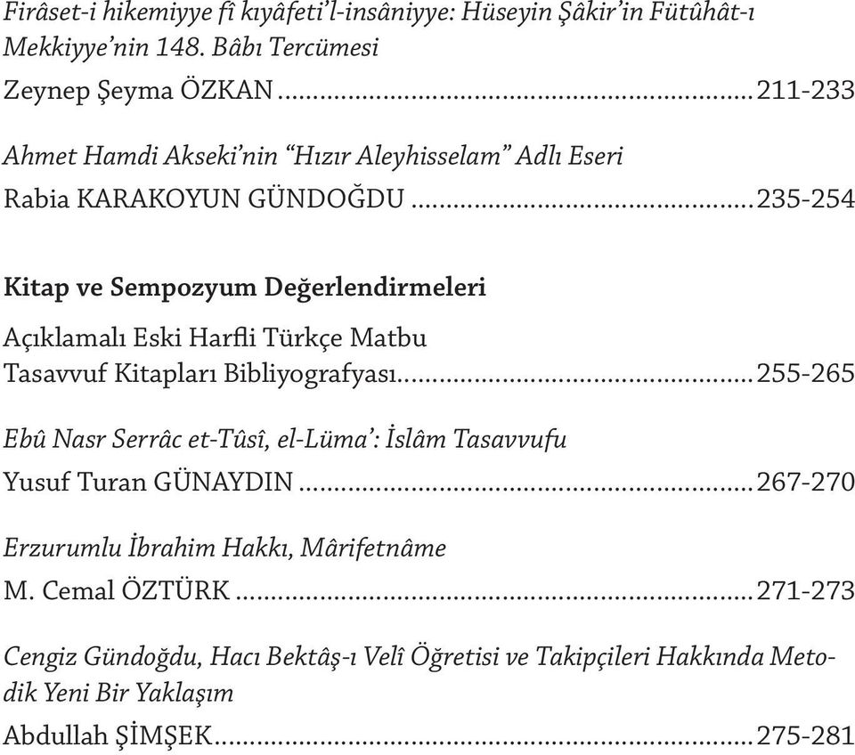 ..235-254 Kitap ve Sempozyum Değerlendirmeleri Açıklamalı Eski Harfli Türkçe Matbu Tasavvuf Kitapları Bibliyografyası.