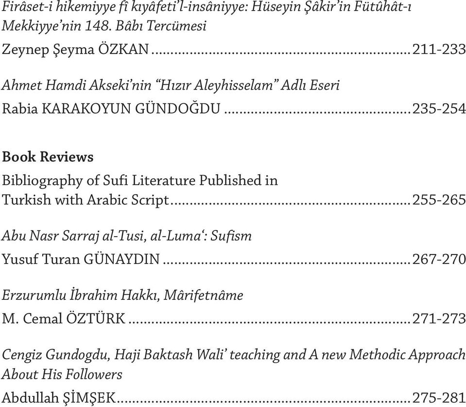 ..235-254 Book Reviews Bibliography of Sufi Literature Published in Turkish with Arabic Script.