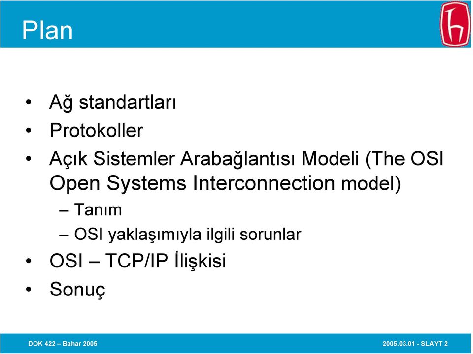 Interconnection model) Tanım OSI yaklaşımıyla ilgili