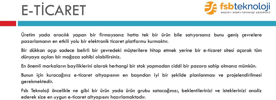 En önemli markaların bayiliklerini alarak herhangi bir stok yapmadan ciddi bir pazara sahip olmanız mümkün.