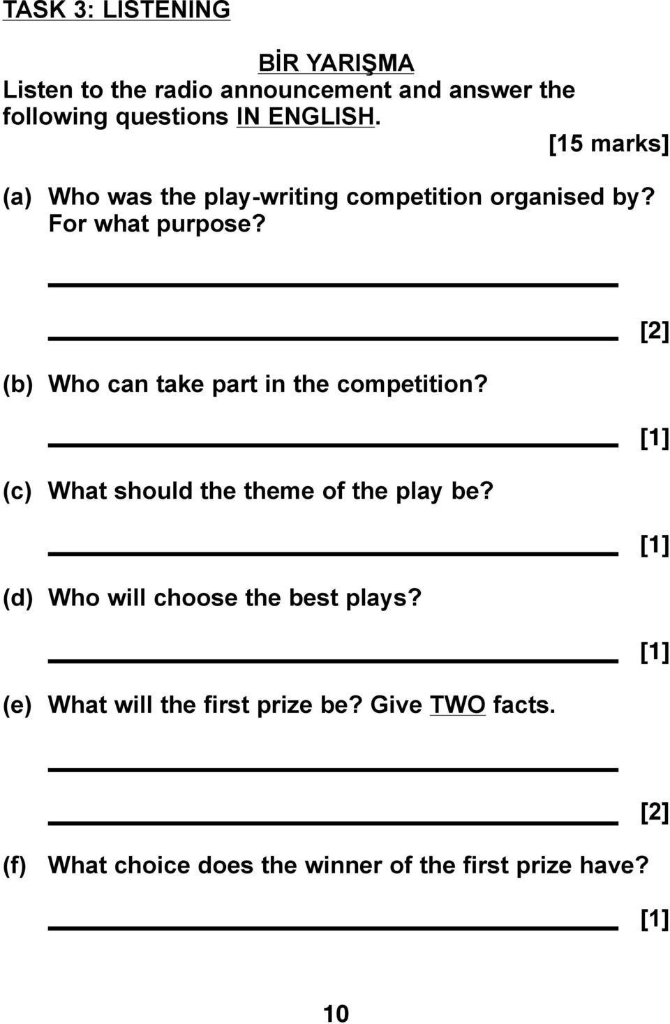[2] (b) Who can take part in the competition? [1] (c) What should the theme of the play be?