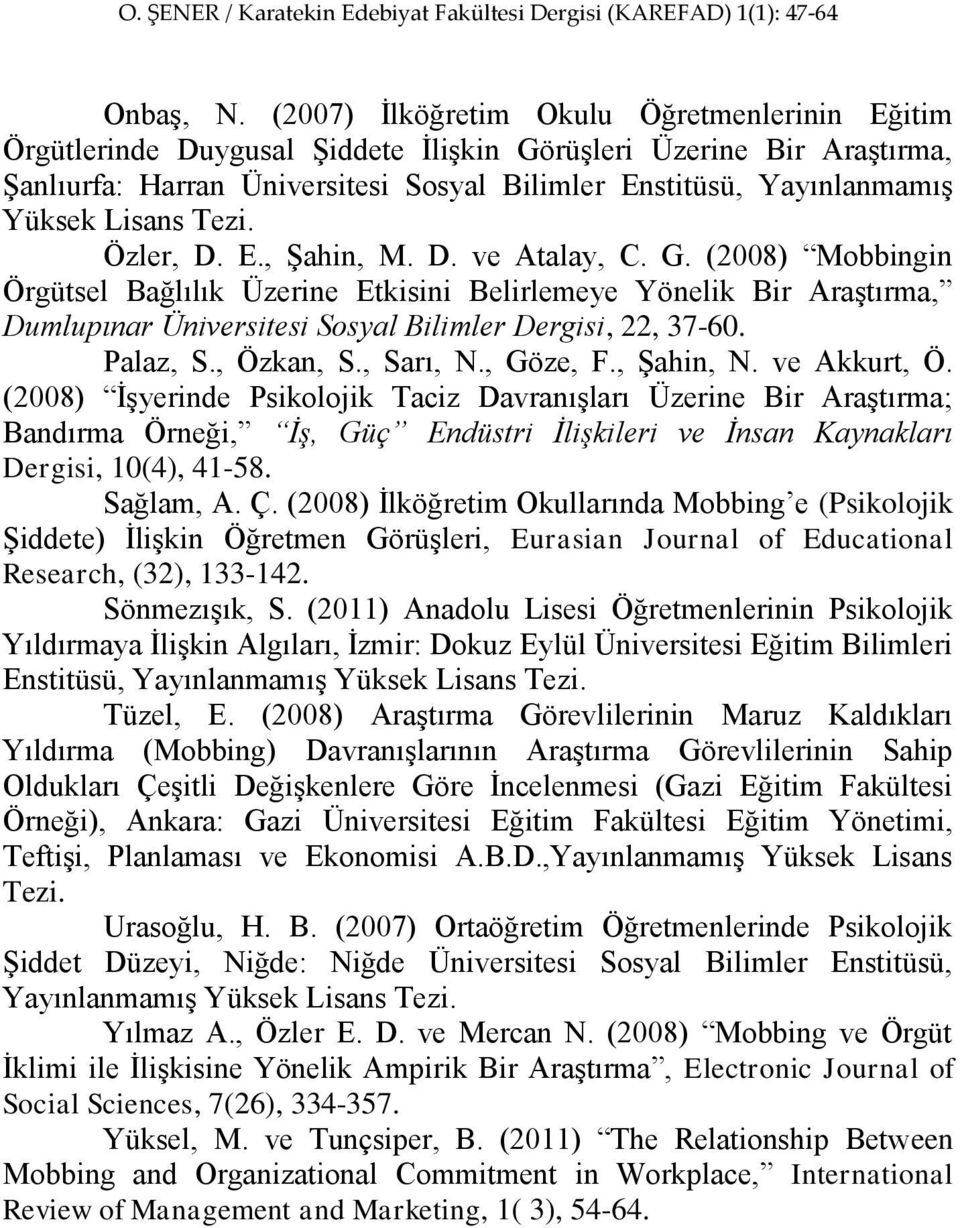 Lisans Tezi. Özler, D. E., Şahin, M. D. ve Atalay, C. G.