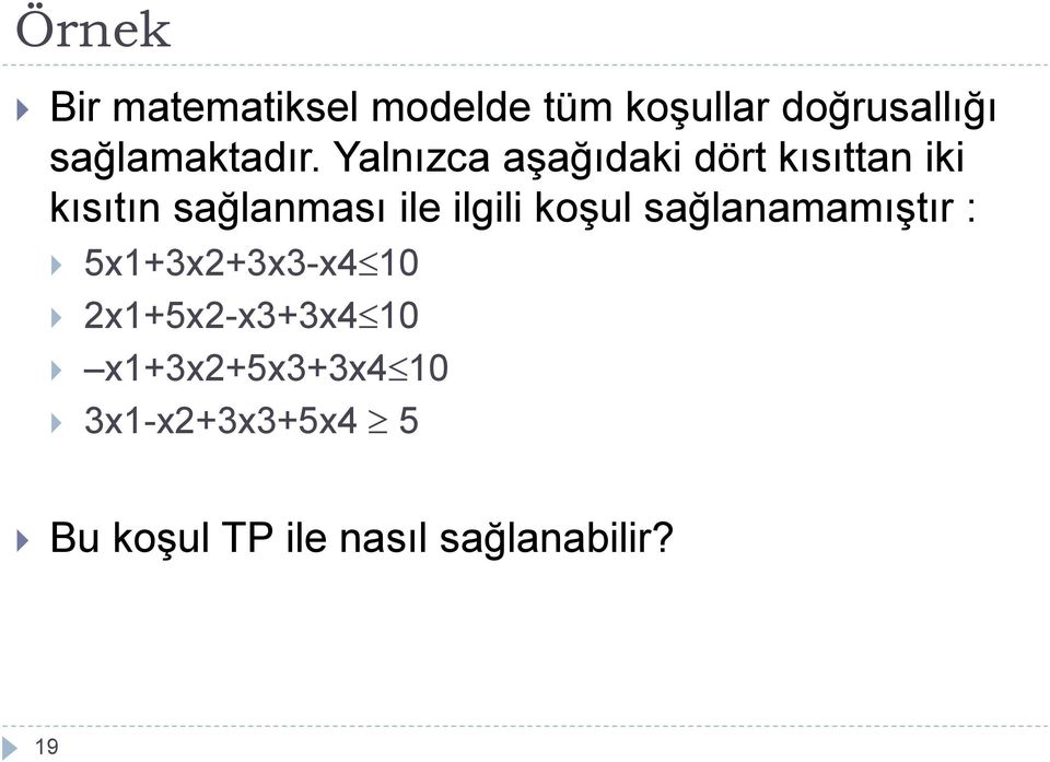 Yalnızca aşağıdaki dört kısıttan iki kısıtın sağlanması ile ilgili