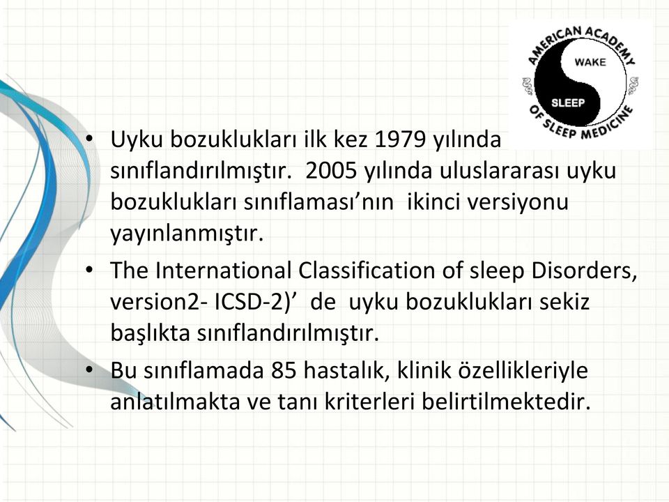 The International Classification of sleep Disorders, version2- ICSD-2) de uyku bozuklukları