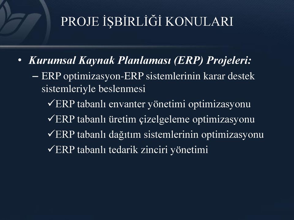 yönetimi optimizasyonu ERP tabanlı üretim çizelgeleme optimizasyonu ERP