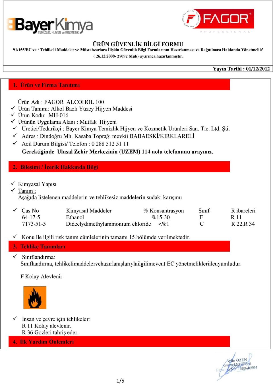 Kozmetik Ürünleri San. Tic. Ltd. Şti. Adres Dindoğru Mh.